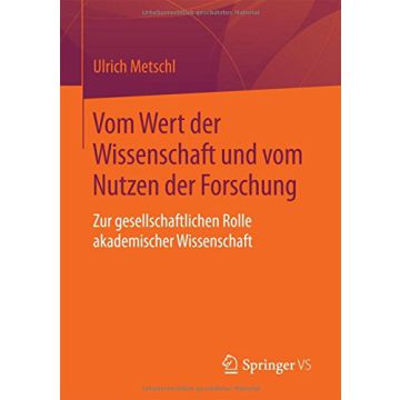 Vom Wert der Wissenschaft und vom Nutzen der Forschung