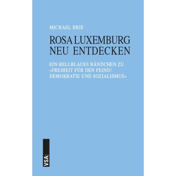 Rosa Luxemburg neu entdecken