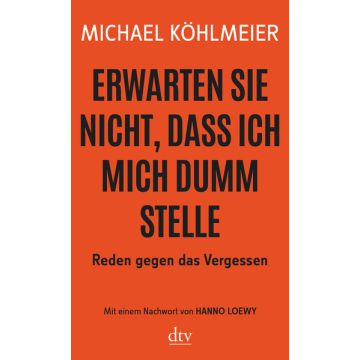 Erwarten Sie nicht, dass ich mich dumm stelle