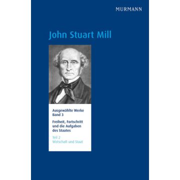 Freiheit, Fortschritt und die Aufgaben des Staates Bd. 2 Wirtschaft und Staat