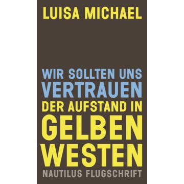 Wir sollten uns vertrauen. Der Aufstand in gelben Westen