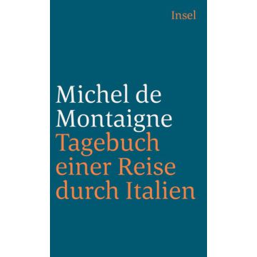 Tagebuch einer Reise durch Italien, die Schweiz und Deutschland in den Jahren 1580 und 1581