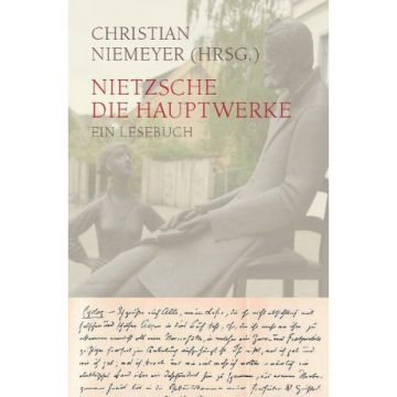 Nietzsche: Die Hauptwerke