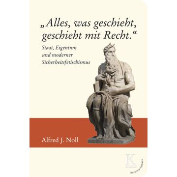 "Alles, was geschieht, geschieht mit Recht."
