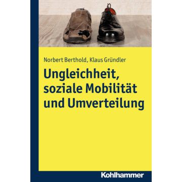 Ungleichheit, soziale Mobilität und Umverteilung