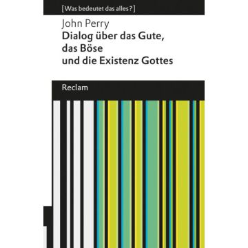 Dialog über das Gute, das Böse und die Existenz Gottes