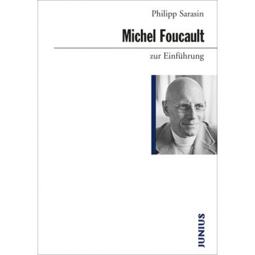 Michel Foucault zur Einführung
