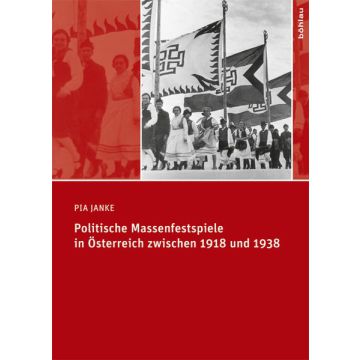 Politische Massenfestspiele in Österreich zwischen 1918 und 1938