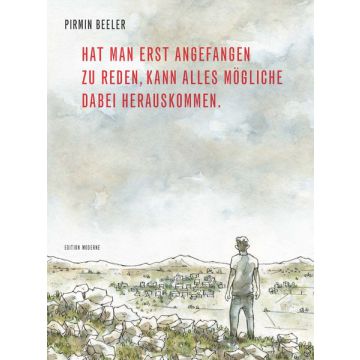 Hat man erst angefangen zu reden, kann alles Mögliche dabei herauskommen.