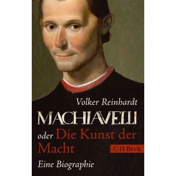 Machiavelli oder Die Kunst der Macht