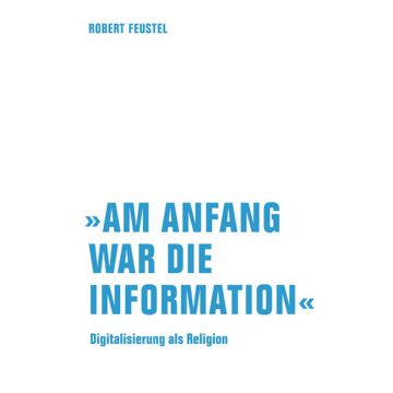 »Am Anfang war die Information«