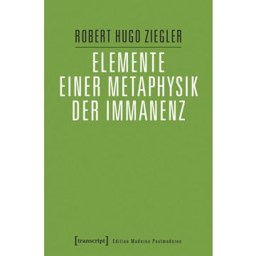 Elemente einer Metaphysik der Immanenz