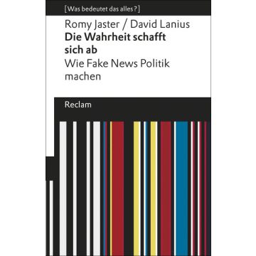 Die Wahrheit schafft sich ab