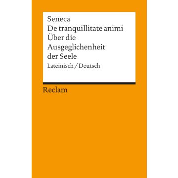 De tranquillitate animi / Über die Ausgeglichenheit der Seele