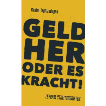 Geld her oder es kracht!