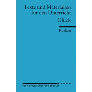 Texte und Materialien für den Unterricht - Glück