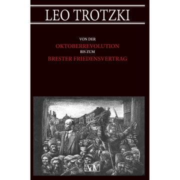 Von der Oktoberrevolution bis zum Brester Friedensvertrag