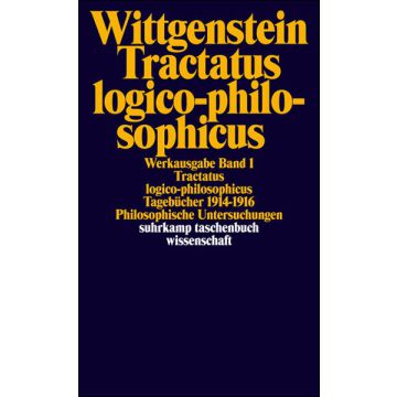 Werkausgabe Bd. 1: Tractatus logico-philosophicus. Tagebücher 1914–1916. Philosophische Untersuchungen