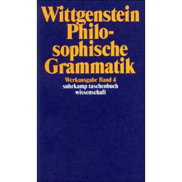 Werkausgabe Bd. 4: Philosophische Grammatik