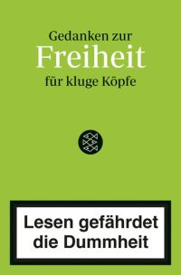 Lesen gefährdet die Dummheit. Gedanken zur Freiheit