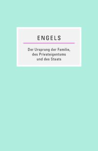 Der Ursprung der Familie, des Privateigentums und des Staats