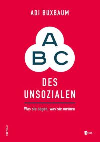 ABC des Unsozialen