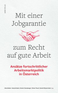 Mit einer Jobgarantie zum Recht auf gute Arbeit