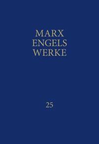 MEW Marx-Engels-Werke Bd. 25