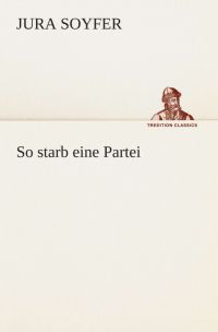 So starb eine Partei
