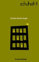 Schule.Macht.Angst. Denk- und Möglichkeitsräume tabuisierter Zusammenhänge in Schule und Hochschule